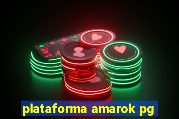 plataforma amarok pg